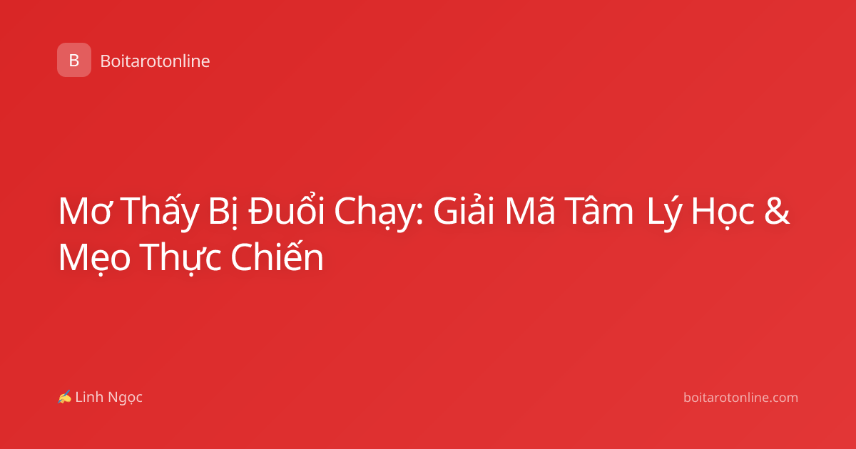 Mơ Thấy Bị Đuổi Chạy: Giải Mã Tâm Lý Học & Mẹo Thực Chiến