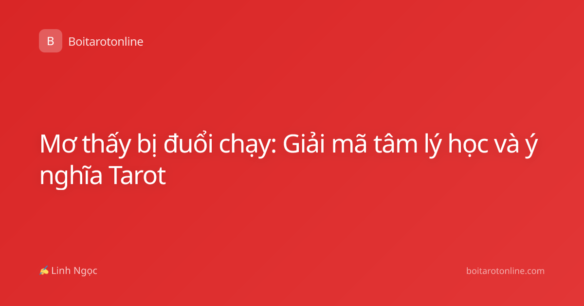 Mơ thấy bị đuổi chạy: Giải mã tâm lý học và ý nghĩa Tarot
