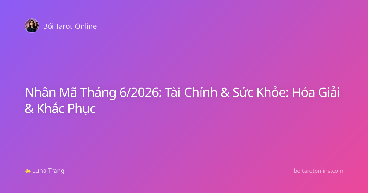 Nhân Mã Tháng 6/2026: Tài Chính & Sức Khỏe: Hóa Giải & Khắc Phục