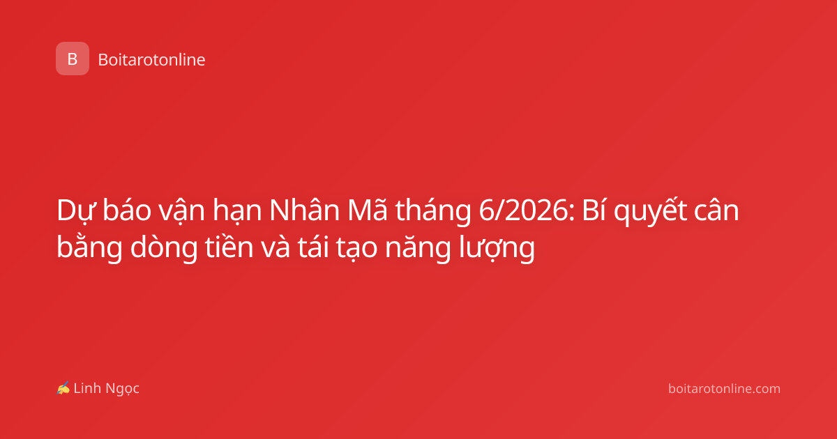 Dự báo vận hạn Nhân Mã tháng 6/2026: Bí quyết cân bằng dòng tiền và tái tạo năng lượng