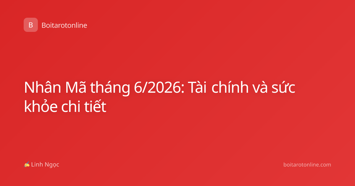 Nhân Mã tháng 6/2026: Tài chính và sức khỏe chi tiết