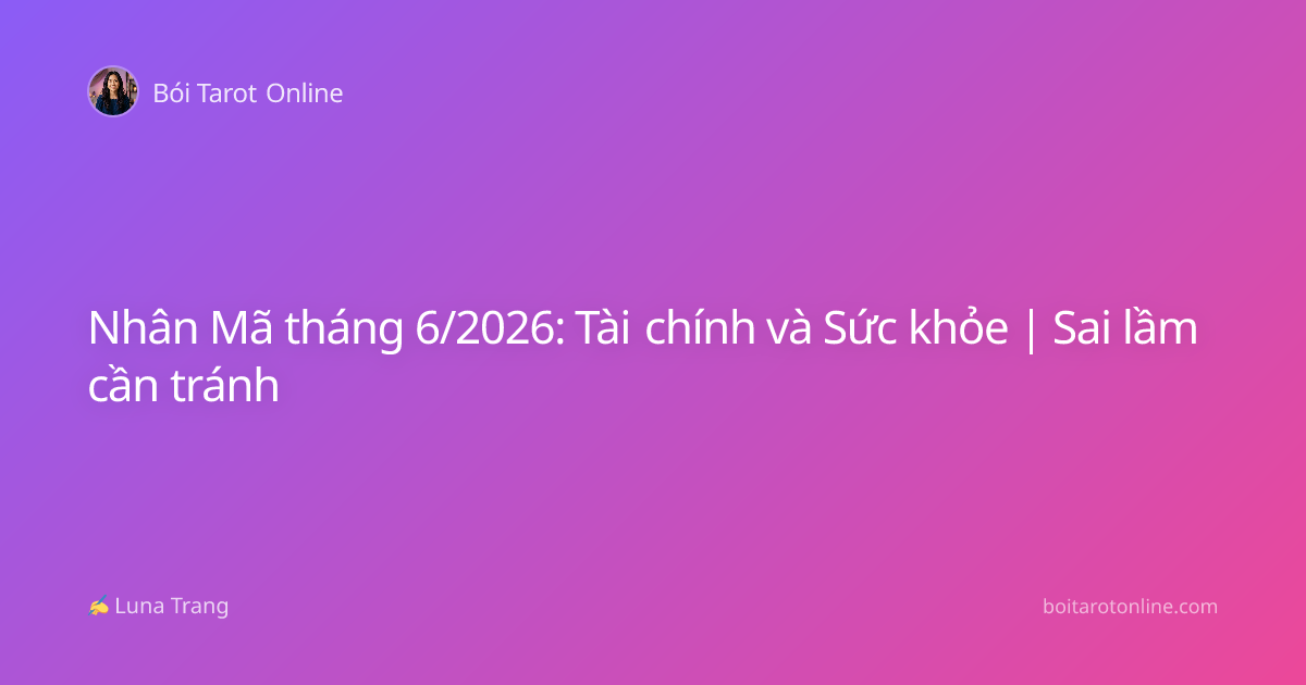 Nhân Mã tháng 6/2026: Tài chính và Sức khỏe | Sai lầm cần tránh