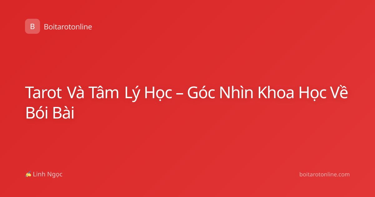 Tarot Và Tâm Lý Học – Góc Nhìn Khoa Học Về Bói Bài